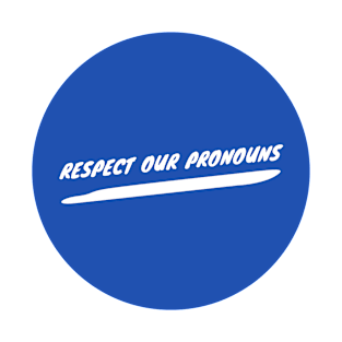 Respect Our Pronouns - Blue T-Shirt