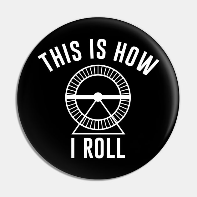 This is How I Roll Pin by produdesign