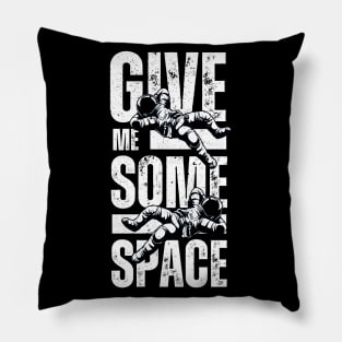 Give Me Some Space - Funny Astronaut Memes Pillow