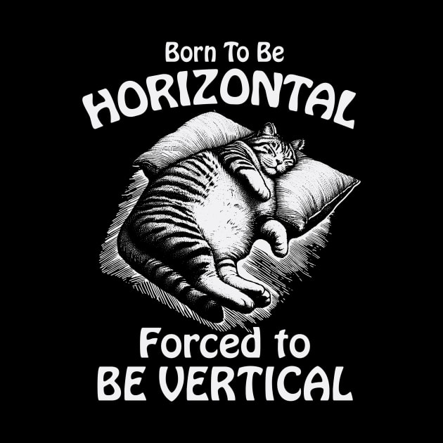 Born To Be Horizontal Funny Lazy Cat Nap Lover by Visual Vibes