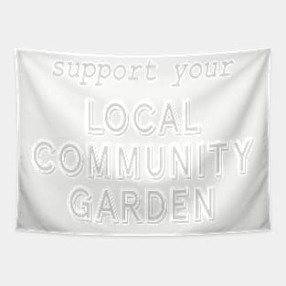 Support Your Local Community Garden! Tapestry