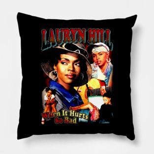 Lauryn Hill When It Hurts So Bad Pillow