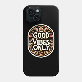 Good Vibes Only Phone Case