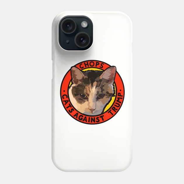 CATS AGAINST TRUMP - CHOPS Phone Case by SignsOfResistance