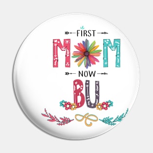 First Mom Now Bu Wildflowers Happy Mothers Day Pin