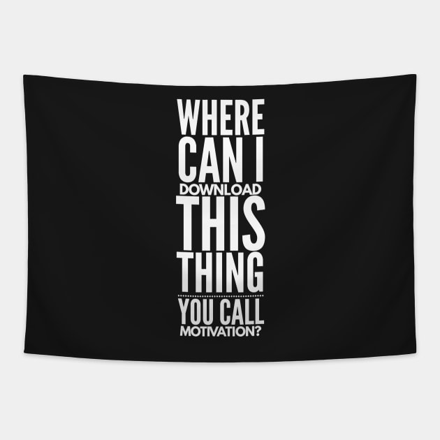 Where Can I Download This Thing You Call Motivation Tapestry by nobletory