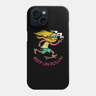 Keep on Rollin’ Phone Case