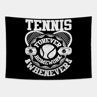 Tennis Forever Homework Whenever Funny Tapestry