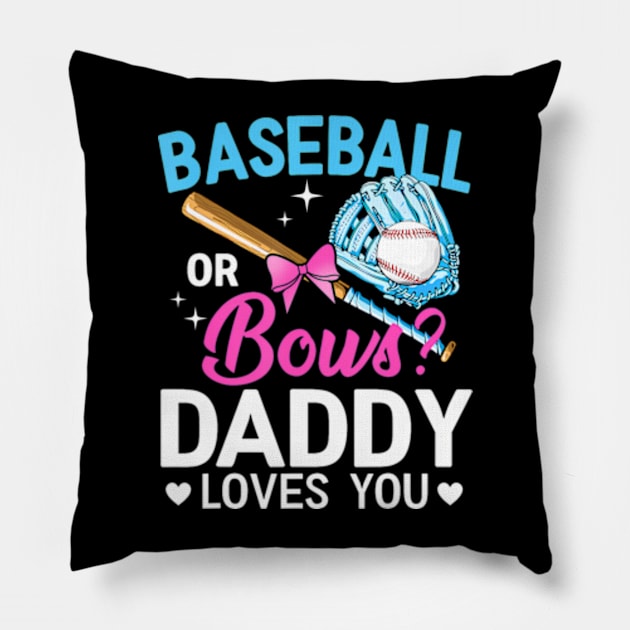 Baseball Or Bows Daddy Loves You Gender Reveal Pillow by Eduardo