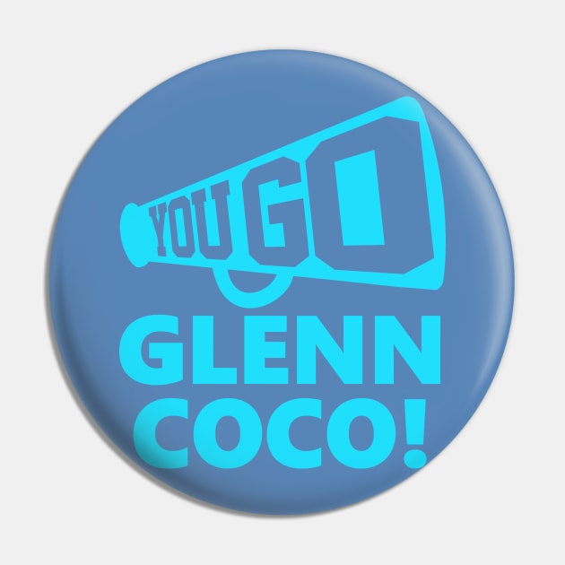 You Go Glenn Coco Pin by flimflamsam