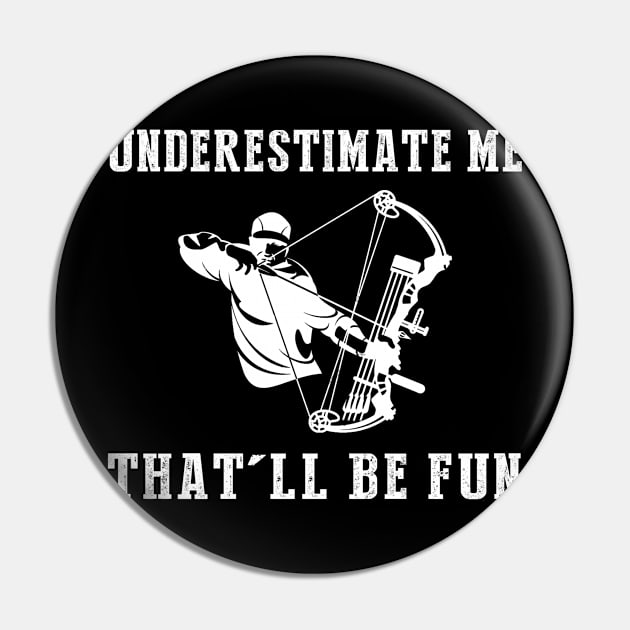 Get Ready to Aim and Amuse! Hunting Underestimate Me Tee - Unleash the Wild Side of Laughter! Pin by MKGift