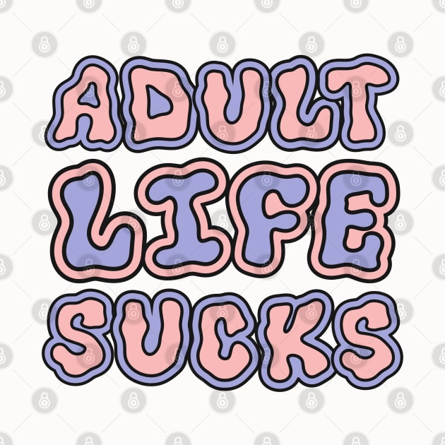 Adult Life Sucks by Owlora Studios