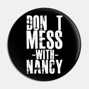 DON'T MESS WITH NANCY Pin