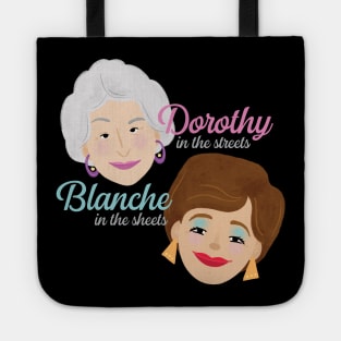 Dorthy in the streets. Blanche in the sheets. Tote