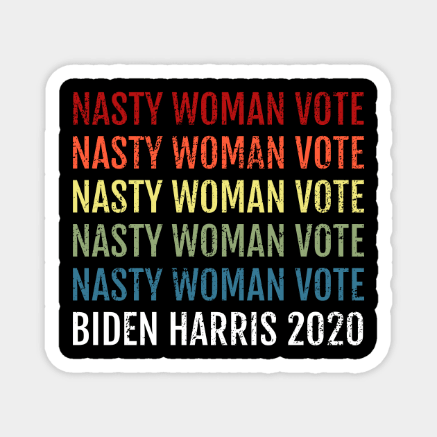 Nasty Women Vote Biden Harris 2020, 2020 Election Vote for American President Vintage Distress Design Magnet by WPKs Design & Co