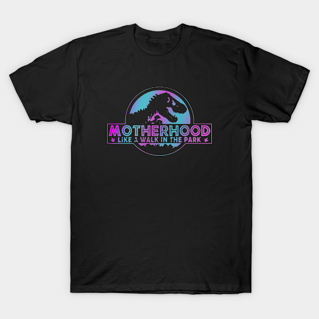 Mother Hood Like A Walk In The Park Science - Mom - T-Shirt