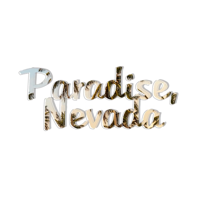 Paradise, Nevada by afternoontees