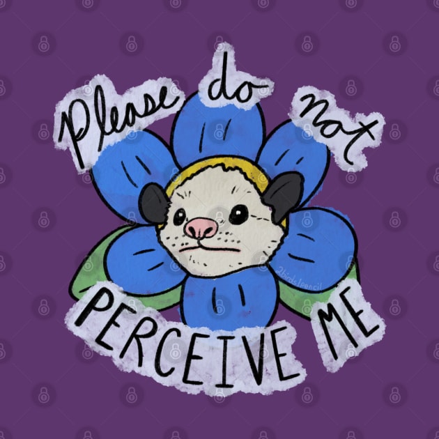 Please do not perceive me possum by 2Birds1Pencil