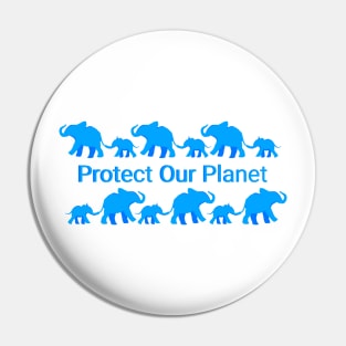 Elephants: Protect Our Planet Pin