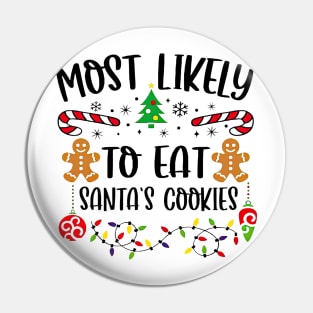 Most Likely To Eat Santa's Cookies Funny Christmas Pin