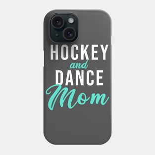 Hockey and Dance Mom Phone Case