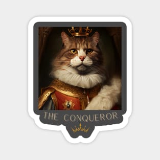 THE CONQUEROR CAT Magnet