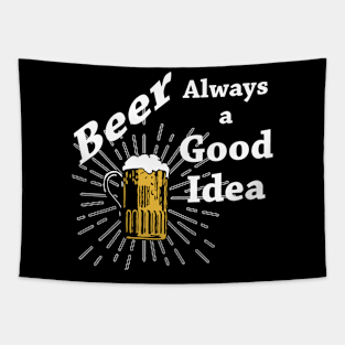 Beer always a good idea Tapestry