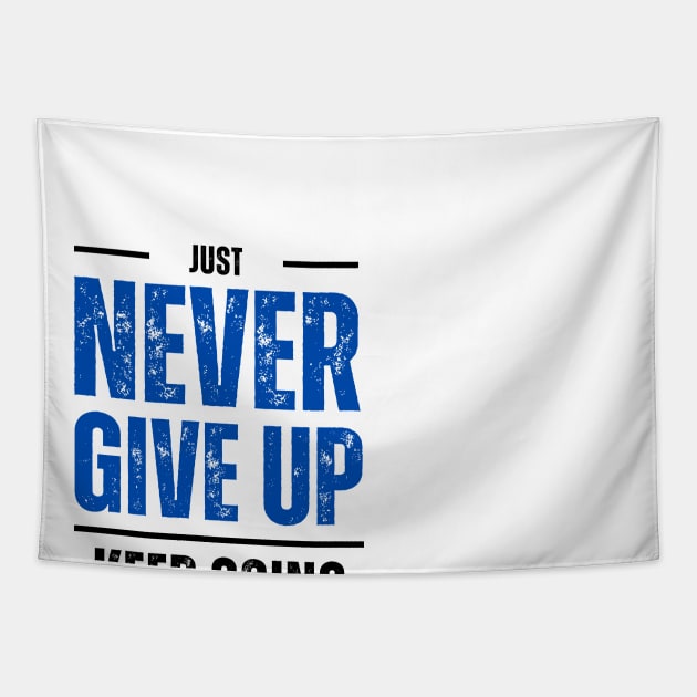 Just keep going. Never give up Tapestry by Leap Arts