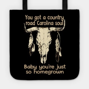 You got a country road Carolina soul Baby you're just so homegrown Feather Graphic Bull Skull Tote