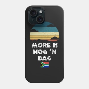 More Is Nog 'n Dag Wisdom South Africa Flag Phone Case