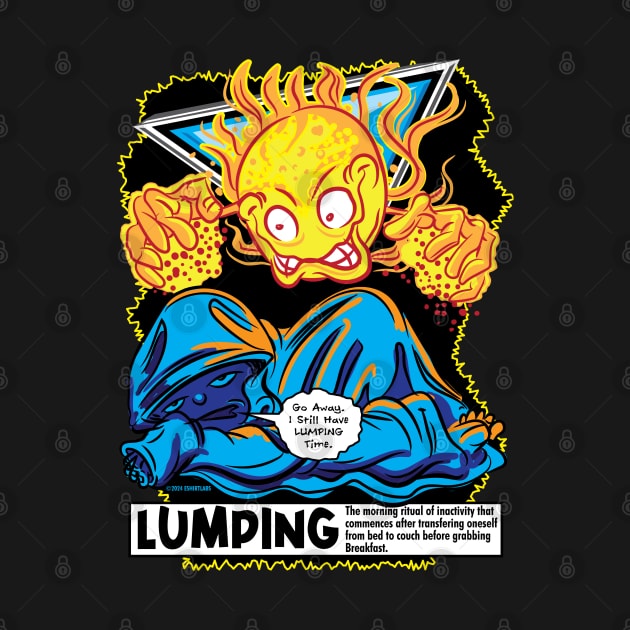 Mornings include Lumping Time by eShirtLabs