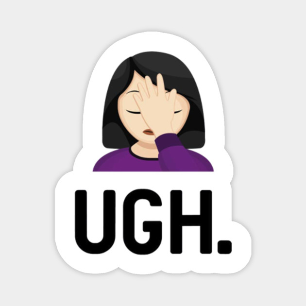 Ugh Face Palm Emoji Ugh Face Palm Emoji Magnet TeePublic
