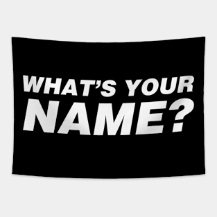 what's your name? Tapestry