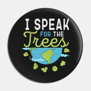 I Speak For The Trees Pin