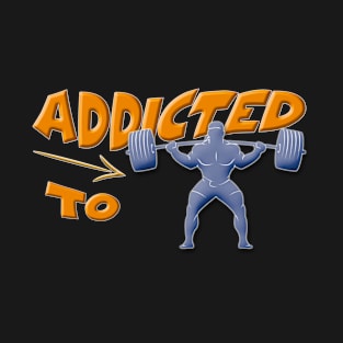 Addicted to Powerlifting, Weightlifting Addiction III T-Shirt
