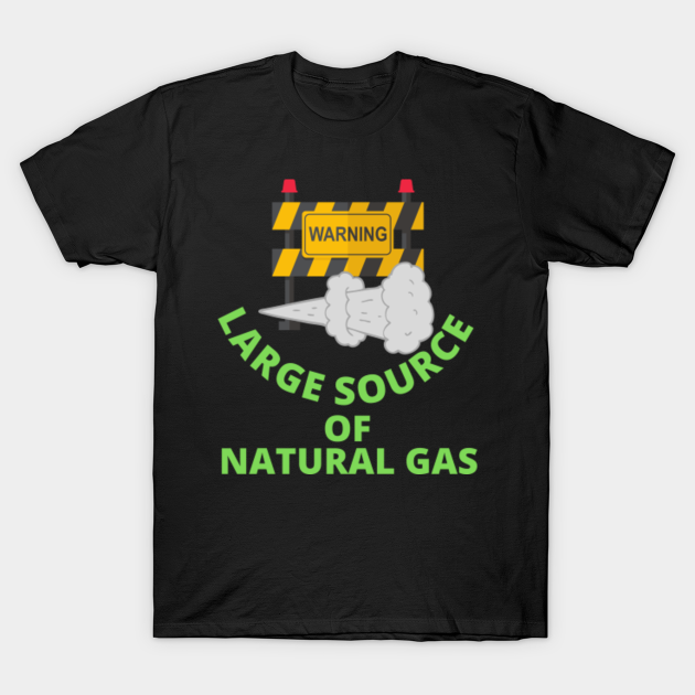 Discover warning large source of natural gas - Warning - T-Shirt