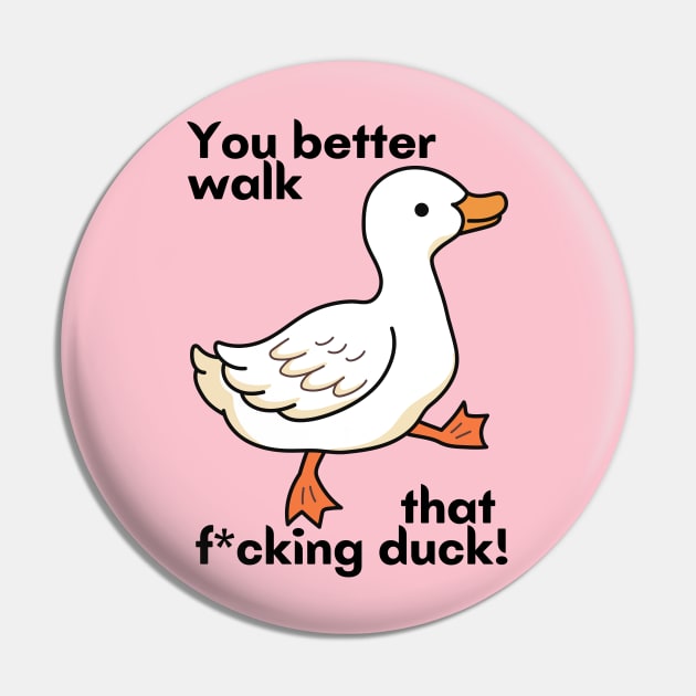 Duck on a Walk Pin by Pink Man