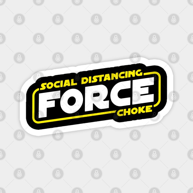 Social Distancing Force Choke Magnet by zerobriant