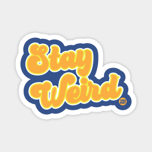 STAY WEIRD Magnet