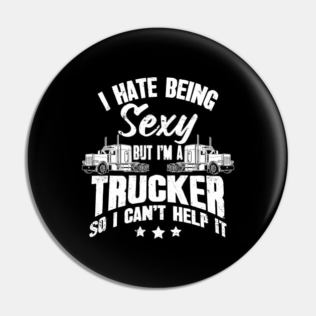 I hate being sexy but I'm a trucker so I can't help it Pin by captainmood