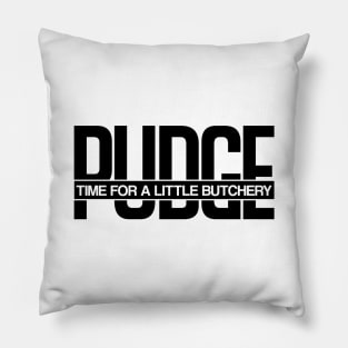 Pudge: Time for a Little Butchery Pillow