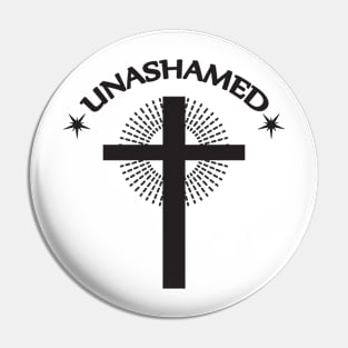 Unashamed Christian Pin