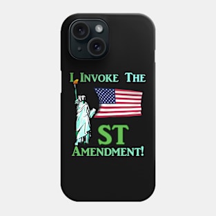 I Invoke the 1st Amendment! Phone Case