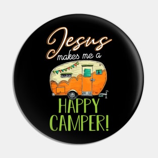 Jesus Makes Me a Happy Camper Christian Believer Pin