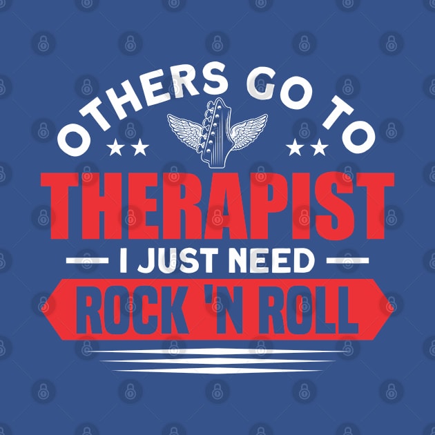 No Therapist I Just need Rock 'n Roll Rock N Roll Guitar by Toeffishirts