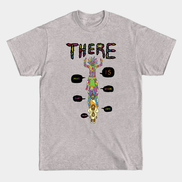 Discover There is More - Totem - T-Shirt