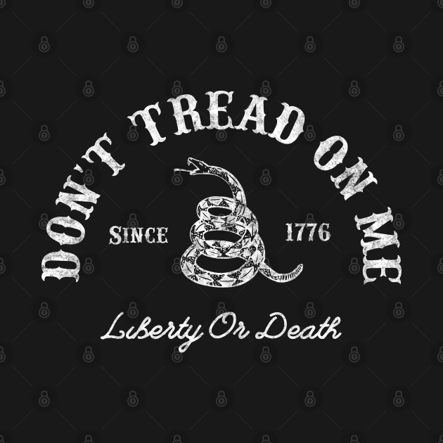 Don't Tread On Me - Liberty Or Death - 1776 - Dont Tread On Me - T ...