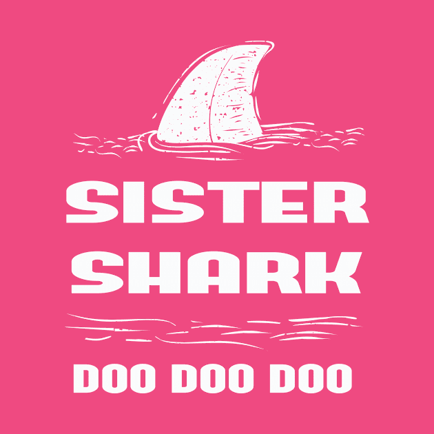 Sister Shark, Sister Shark Doo Doo Doo Shirt, Sister Shark Tee, Sista Shark T-Shirt, Sister Tee, Sister Gift, Shark Party, Shark Birthday, Sister's Day by wiixyou