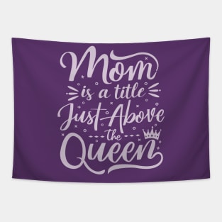 mom is a queen Tapestry
