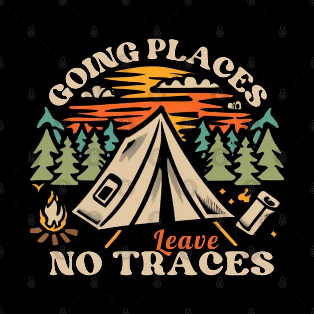 Camping Addict Going Places Leave No Traces by SOS@ddicted